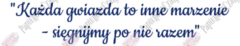 Napis "Każda gwiazda to inne marzenie..." Dekoracje z papieru