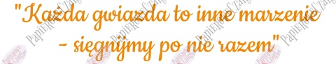 Napis "Każda gwiazda to inne marzenie..." Dekoracje z papieru