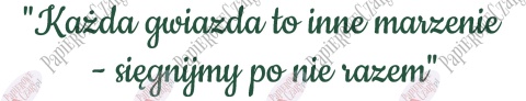 Napis "Każda gwiazda to inne marzenie..." Dekoracje z papieru