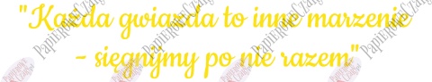 Napis "Każda gwiazda to inne marzenie..." Dekoracje z papieru