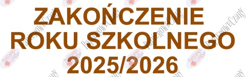 Napis "ZAKOŃCZENIE ROKU SZKOLNEGO 2025/2026" 4 Dekoracje z papieru