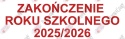 Napis "ZAKOŃCZENIE ROKU SZKOLNEGO 2025/2026" 4 Dekoracje z papieru
