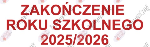 Napis "ZAKOŃCZENIE ROKU SZKOLNEGO 2025/2026" 4 Dekoracje z papieru