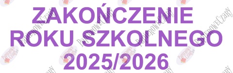 Napis "ZAKOŃCZENIE ROKU SZKOLNEGO 2025/2026" 4 Dekoracje z papieru