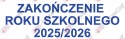 Napis "ZAKOŃCZENIE ROKU SZKOLNEGO 2025/2026" 4 Dekoracje z papieru
