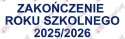 Napis "ZAKOŃCZENIE ROKU SZKOLNEGO 2025/2026" 4 Dekoracje z papieru