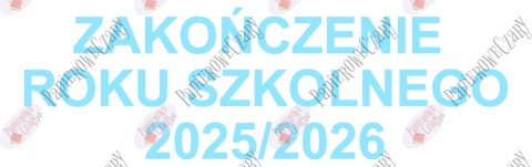Napis "ZAKOŃCZENIE ROKU SZKOLNEGO 2025/2026" 4 Dekoracje z papieru