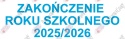 Napis "ZAKOŃCZENIE ROKU SZKOLNEGO 2025/2026" 4 Dekoracje z papieru