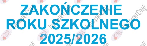 Napis "ZAKOŃCZENIE ROKU SZKOLNEGO 2025/2026" 4 Dekoracje z papieru