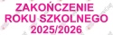 Napis "ZAKOŃCZENIE ROKU SZKOLNEGO 2025/2026" 4 Dekoracje z papieru