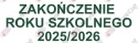 Napis "ZAKOŃCZENIE ROKU SZKOLNEGO 2025/2026" 4 Dekoracje z papieru