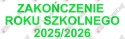 Napis "ZAKOŃCZENIE ROKU SZKOLNEGO 2025/2026" 4 Dekoracje z papieru