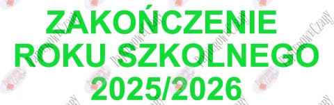 Napis "ZAKOŃCZENIE ROKU SZKOLNEGO 2025/2026" 4 Dekoracje z papieru