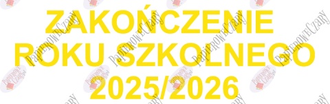 Napis "ZAKOŃCZENIE ROKU SZKOLNEGO 2025/2026" 4 Dekoracje z papieru