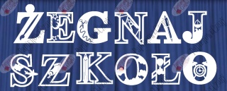 Napis "ŻEGNAJ SZKOŁO" 4 Dekoracje z papieru