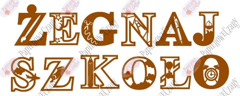 Napis "ŻEGNAJ SZKOŁO" 4 Dekoracje z papieru