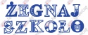Napis "ŻEGNAJ SZKOŁO" 4 Dekoracje z papieru