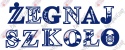 Napis "ŻEGNAJ SZKOŁO" 4 Dekoracje z papieru