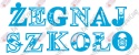 Napis "ŻEGNAJ SZKOŁO" 4 Dekoracje z papieru