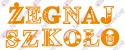Napis "ŻEGNAJ SZKOŁO" 4 Dekoracje z papieru