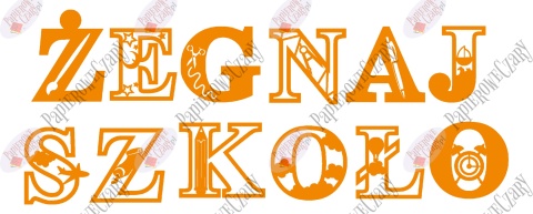 Napis "ŻEGNAJ SZKOŁO" 4 Dekoracje z papieru