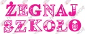 Napis "ŻEGNAJ SZKOŁO" 4 Dekoracje z papieru