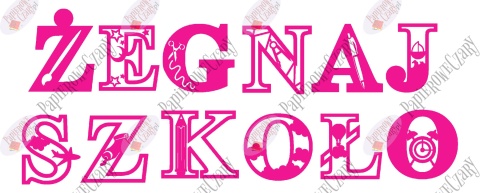 Napis "ŻEGNAJ SZKOŁO" 4 Dekoracje z papieru