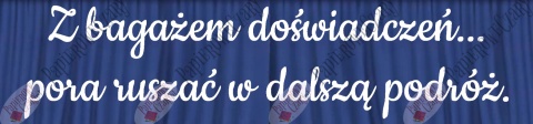 Napis "Z bagażem doświadczeń..." 1 Zakończenie Roku Dekoracje z papieru