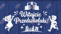Zestaw 232 Witajcie Przedszkolaki Dekoracje z papieru