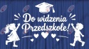 Zestaw 253 Do widzenia Przedszkole Dekoracje z papieru